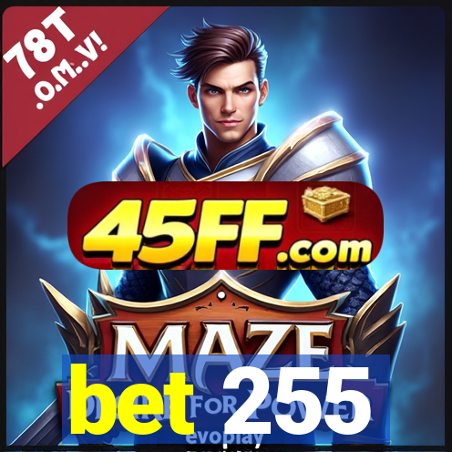 bet 255
